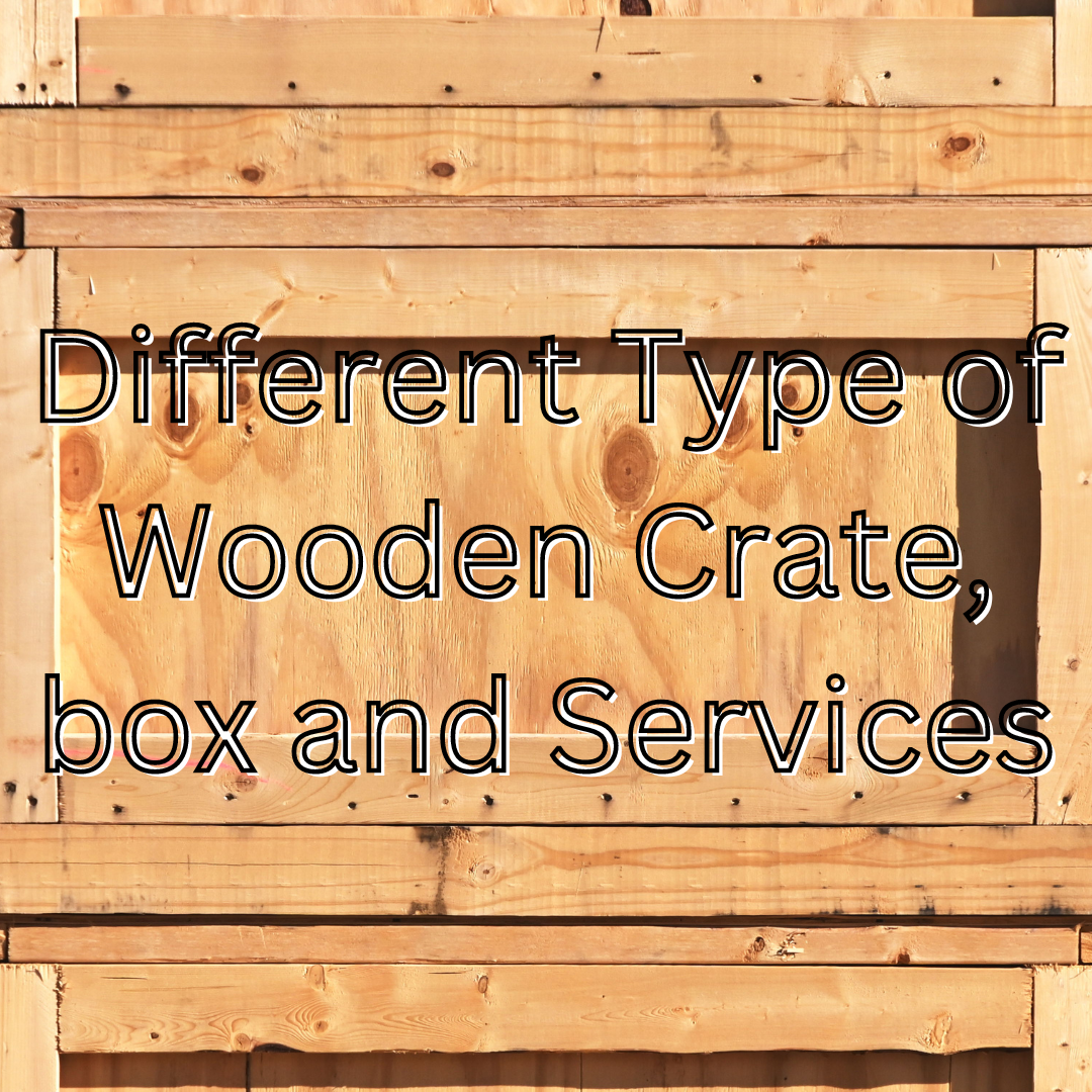 Different Type of Wooden Crate, box and Services JSX Lab