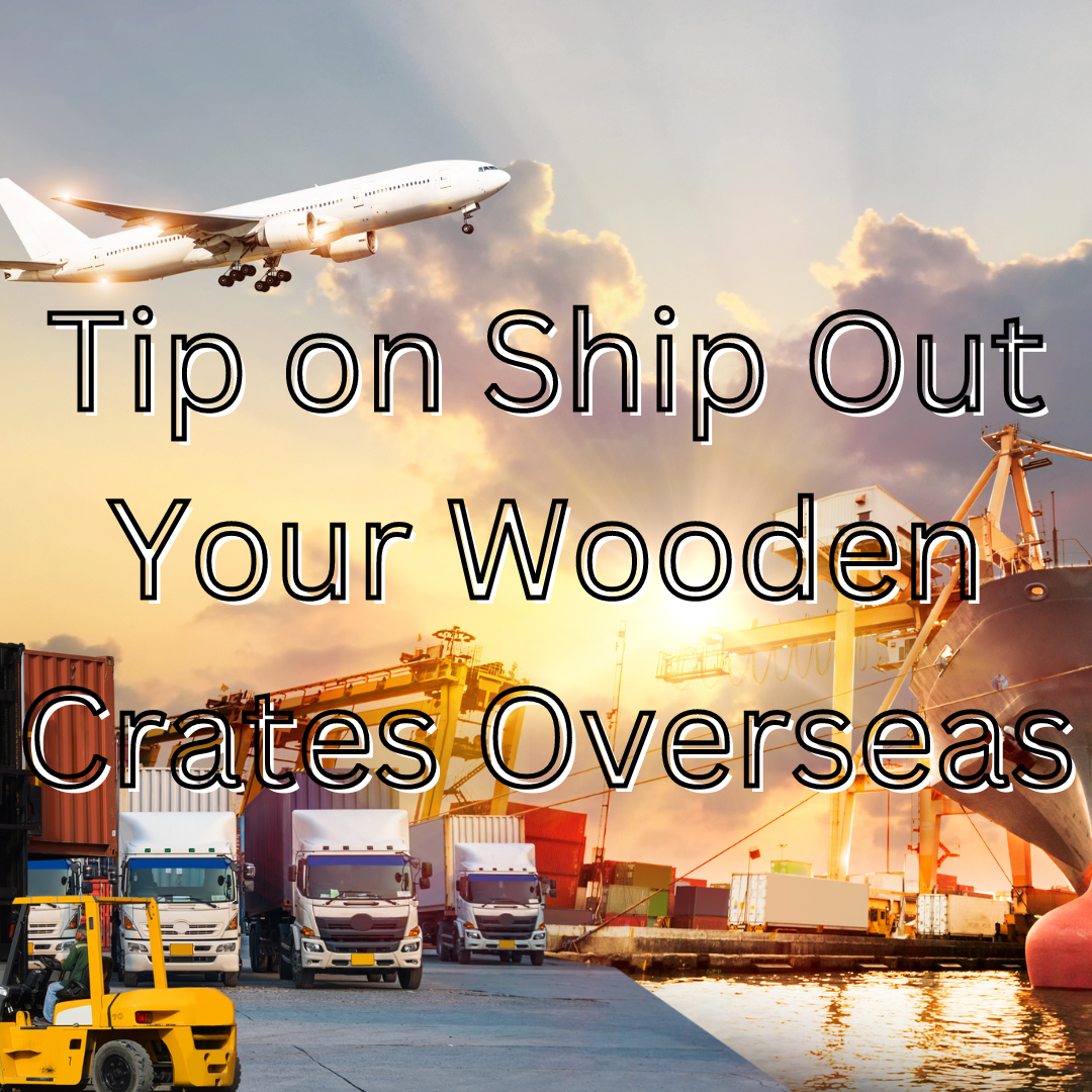 Tip on Ship Out Your Wooden Crates Overseas JSX Lab